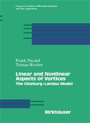 Linear and Nonlinear Aspects of Vortices The Ginzburg-andau Model,0817641335,9780817641337