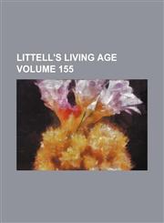 Littell's living age Volume 155,1231010126,9781231010129