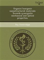 Organic/inorganic nanostructured materials Towards synergistic mechanical and optical properties.,1244095303,9781244095304