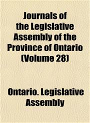 Journals of the Legislative Assembly of the Province of Ontario (Volume 28),1152991027,9781152991026