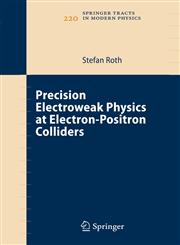 Precision Electroweak Physics at Electron-Positron Colliders,3540351647,9783540351641