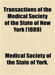 Transactions of the Medical Society of the State of New York (1889),1150950730,9781150950735