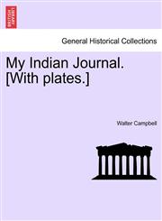 My Indian Journal. [With plates.],1241162026,9781241162023