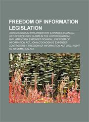 Freedom of information legislation United Kingdom Parliamentary expenses scandal,1156996074,9781156996072