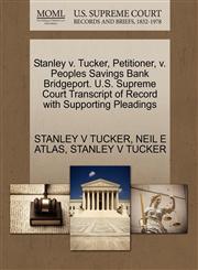 Stanley v. Tucker, Petitioner, v. Peoples Savings Bank Bridgeport. U.S. Supreme Court Transcript of Record with Supporting Pleadings,1270671790,9781270671794