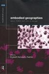 Embodied Geographies,0415184401,9780415184403