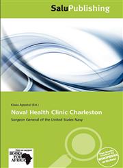 Naval Health Clinic Charleston,613877082X,9786138770824