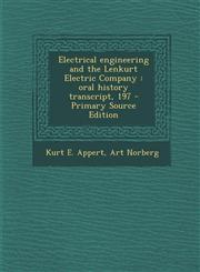 Electrical Engineering and the Lenkurt Electric Company Oral History Transcript, 197,1289626731,9781289626730