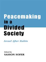 Peacemaking in a Divided Society Israel After Rabin,0714680648,9780714680644