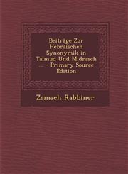 Beitrage Zur Hebraischen Synonymik in Talmud Und Midrasch ...,1287555985,9781287555988