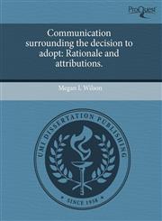 Communication surrounding the decision to adopt Rationale and attributions.,1243386819,9781243386816