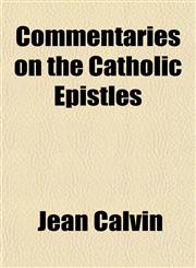 Commentaries on the Catholic Epistles,115198938X,9781151989383