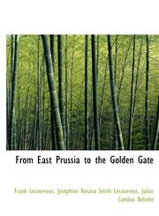 From East Prussia to the Golden Gate,1115752049,9781115752046
