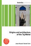Origins and Architecture of the Taj Mahal,5513316609,9785513316602