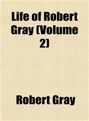 Life of Robert Gray (Volume 2),1151526568,9781151526564