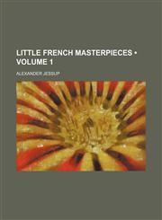 Little French Masterpieces (Volume 1),1154368599,9781154368598