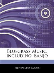 Articles On Bluegrass Music, including Banjo,1242308717,9781242308710