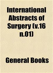 International Abstracts of Surgery (v.16 n.01),1153045907,9781153045902