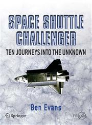 Space Shuttle Challenger Ten Journeys Into the Unknown,0387463550,9780387463551