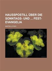 Haußpostill über die Sonntags- und  Fest-Evangelia,1130422151,9781130422153