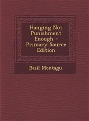 Hanging Not Punishment Enough - Primary Source Edition,1289608474,9781289608477