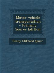 Motor Vehicle Transportation - Primary Source Edition,1294345591,9781294345596