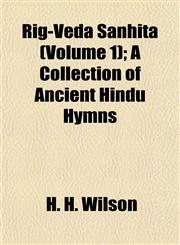 Rig-Veda Sanhitá (Volume 1); A Collection of Ancient Hindu Hymns,1154835480,9781154835489