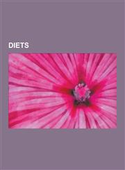 Diets Vegetarianism, List of Diets, Buddhist Cuisine, Veganism, Dieting, Atkins Diet, Islamic Dietary Laws, Inedia, Macrobio,1230600183,9781230600185