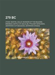 279 BC Gallic Invasion of the Balkans, Battle of Asculum,1156338506,9781156338506