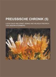 Preussische Chronik Volume 5,123431715X,9781234317157