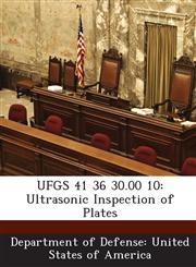 UFGS 41 36 30.00 10 Ultrasonic Inspection of Plates,1288770057,9781288770052