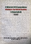 A Directory of Organizations Working in the Field of Disability in Bangladesh - 2002 3rd Edition