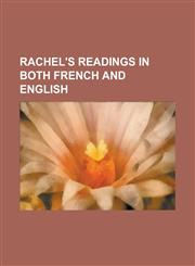 Rachel's readings in both French and English,1230140182,9781230140186
