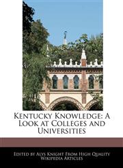Kentucky Knowledge A Look at Colleges and Universities,1241711542,9781241711542