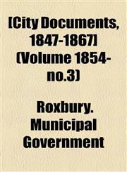 [City Documents, 1847-1867] (Volume 1854- no.3),1155043995,9781155043999