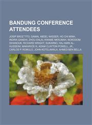 Bandung Conference attendees Josip Broz Tito, Gamal Abdel Nasser, Ho Chi Minh, Indira Gandhi, Zhou Enlai, Kwame Nkrumah, Norodom Sihanouk,1234587025,9781234587024