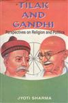 Tilak and Gandhi Perspectives on Religion and Politics,8121205719,9788121205719