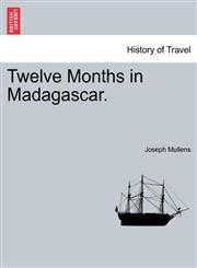 Twelve Months in Madagascar.,1241496803,9781241496807