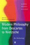 Modern Philosophy From Descartes to Nietzsche : An Anthology,0631214216,9780631214212