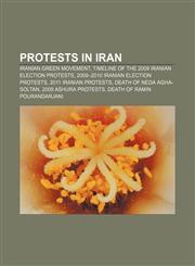 Protests in Iran Iranian Green Movement, Timeline of the 2009 Iranian election protests, 2009-2010 Iranian election protests,1233138790,9781233138791