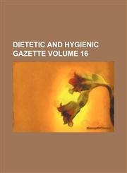 Dietetic and hygienic gazette Volume 16,113019793X,9781130197938