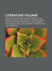 Literatură italiană Istorici literari italieni, Premii literare în Italia, Scriitori italieni, Dante Alighieri, Lorenzo Ghiberti,1232201332,9781232201335