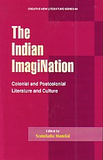 The Indian Imagination Colonial and Postcolonial Literature and Culture,8180430421,9788180430428