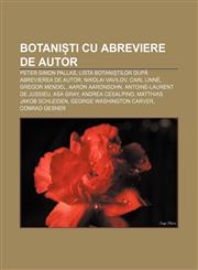Botaniști cu abreviere de autor Peter Simon Pallas, Lista botaniștilor după abrevierea de autor, Nikolai Vavilov, Carl Linné, Gregor Mendel,1232360309,9781232360308