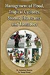 Management of Flood, Tropical Cyclones, Storms, Hurricanes and Tornadoes,8171393896,9788171393893
