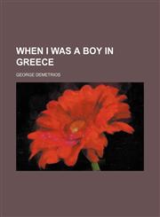When I Was a Boy in Greece,1151339334,9781151339331
