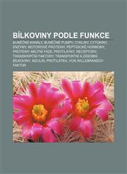 Bílkoviny podle funkce Buněčné kanály, Buněčné pumpy, Cykliny, Cytokiny, Enzymy, Motorové proteiny, Peptidické hormony, Proteiny akutní fáze,1232871931,9781232871934