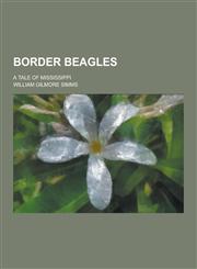 Border Beagles; A Tale of Mississippi,1230258728,9781230258720