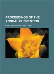 Proceedings of the Annual Convention,123687644X,9781236876447
