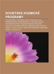 Sovietske kozmické programy Interkozmos, Program Fobos, Program Luna, Program Mars, Program Saľut, Program Sojuz, Program Sputnik,1233001213,9781233001217